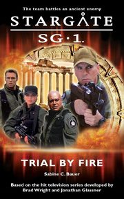 STARGATE SG-1 Trial by Fire, Bauer Sabine C.