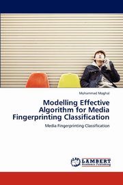 Modelling Effective Algorithm for Media Fingerprinting Classification, Moghal Mohammad