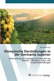 Dionysische Darstellungen in der Germania superior, Reitinger Nicole