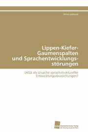 Lippen-Kiefer-Gaumenspalten und Sprachentwicklungsstrungen, Jurkutat Anne