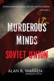 Murderous Minds Soviet Union, Warren Alan R.