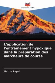 L'application de l'entranement hypoxique dans la prparation des marcheurs de course, Pupi Martin