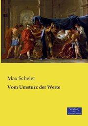 Vom Umsturz der Werte, Scheler Max