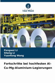 Fortschritte bei hochfesten Al-Cu-Mg-Aluminium-Legierungen, Li Pengwei