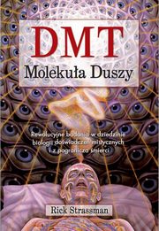 DMT. Molekua duszy, Strassman Rick