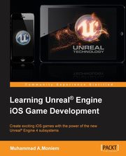 Learning Unreal Engine iOS Game Development, A.Moniem Muhammad