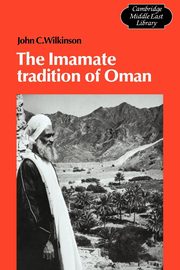 The Imamate Tradition of Oman, Wilkinson John Craven