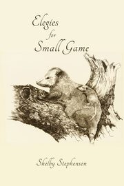 Elegies for Small Game, Stephenson Shelby