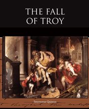 The Fall of Troy, Quintus Smyrnaeus