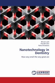 Nanotechnology in Dentistry, Jyoti Bhuvan