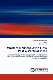 Walters-B Viscoelastic Flow Past a Vertical Plate, Prasad V. Ramachandra