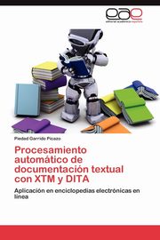 Procesamiento automtico de documentacin textual con XTM y DITA, Garrido Picazo Piedad