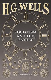Socialism and the Family, Wells H. G.