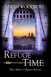 Refuge in Time, Woodbury Sarah