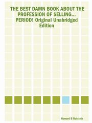 The Best Damn Book about the Profession of $Elling... Period! Original Unabridged Edition, Rutstein Howard B.