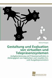 ksiazka tytu: Gestaltung und Evaluation von virtuellen und Teleprsenzsystemen autor: Pongrac Helena