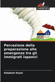 Percezione della preparazione alle emergenze tra gli immigrati ispanici, Doyle Rebekah