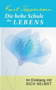 Die hohe Schule des Lebens, Tepperwein Kurt