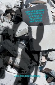 Edward Said on the Prospects of Peace in Palestine and Israel, LeBlanc J.