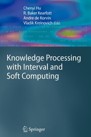 Knowledge Processing with Interval and Soft Computing, 