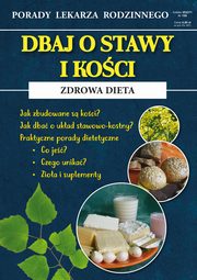 ksiazka tytu: Dbaj o stawy i koci Zdrowa dieta autor: Kouszek Radosaw