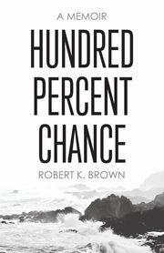 Hundred Percent Chance, Brown Robert K.