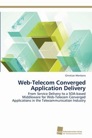 Web-Telecom Converged Application Delivery, Menkens Christian