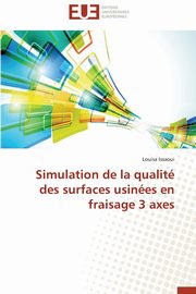 Simulation de la qualit des surfaces usines en fraisage 3 axes, ISSAOUI-l