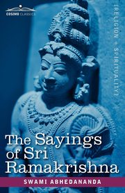 The Sayings of Sri Ramakrishna, Abhedananda Swami