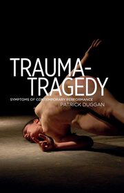ksiazka tytu: Trauma-Tragedy autor: Duggan Patrick