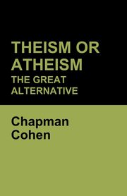 Theism or Atheism, Cohen Chapman