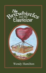 Britwhistles and the Elastersizer, Hamilton Wendy