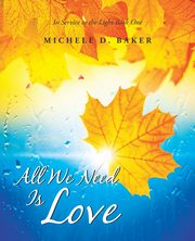 All We Need Is Love, Baker Michele D.