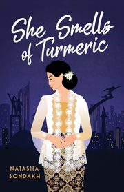 She Smells of Turmeric, Sondakh Natasha