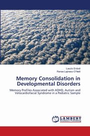 Memory Consolidation in Developmental Disorders, Erdodi Laszlo