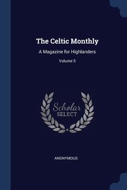 ksiazka tytu: The Celtic Monthly autor: Anonymous