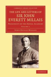 The Life and Letters of Sir John Everett Millais - Volume 1, Millais John Guille