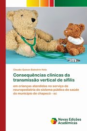 Consequ?ncias clnicas da transmiss?o vertical de sfilis, Balestrin Neto Claudio Quinan