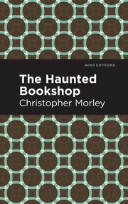 The Haunted Bookshop, Morley Christopher