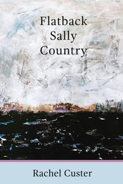 Flatback Sally Country, Custer Rachel
