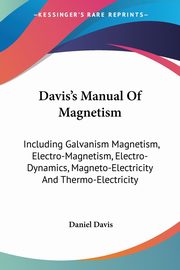 Davis's Manual Of Magnetism, Davis Daniel