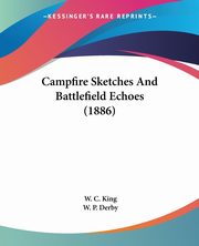 ksiazka tytu: Campfire Sketches And Battlefield Echoes (1886) autor: King W. C.