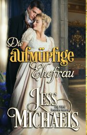 Die aufmpfige Ehefrau, Michaels Jess
