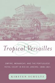Tropical Versailles, Schultz Kirsten