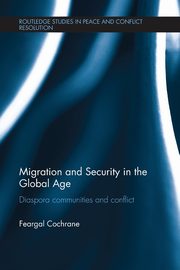 Migration and Security in the Global Age, Cochrane Feargal