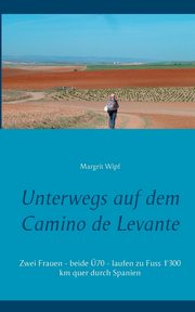 Unterwegs auf dem Camino de Levante, Wipf Margrit