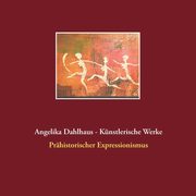 Angelika Dahlhaus - Knstlerische Werke, Dahlhaus Angelika