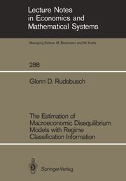 The Estimation of Macroeconomic Disequilibrium Models with Regime Classification Information, Rudebusch Glenn D.
