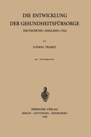 Die Entwicklung der Gesundheitsfrsorge, Teleky L.
