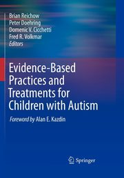 Evidence-Based Practices and Treatments for Children with Autism, 